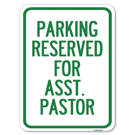 Signmission Parking Reserved for Asst. Pastor Heavy-Gauge Alum Rust Proof Parking Sign, 18" x 24", A-1824-23397 A-1824-23397